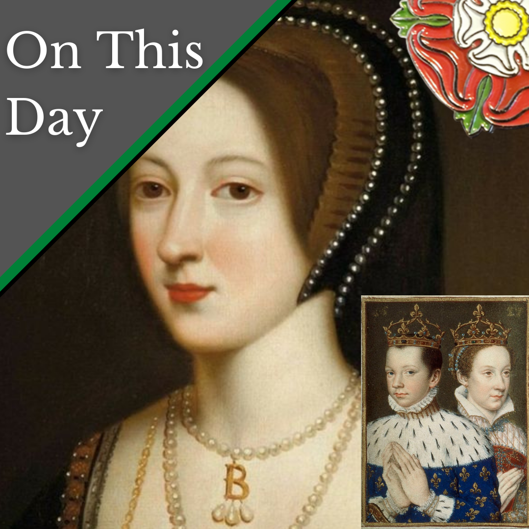 April 24 - The legal machinery against Anne Boleyn, a marriage for Mary ...