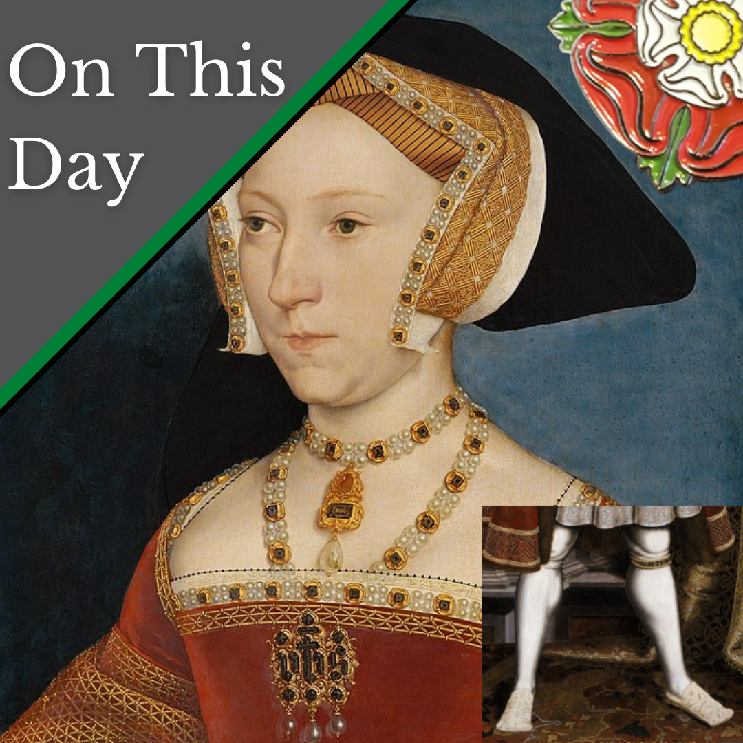 May 14 - Jane Seymour is relocated closer to Henry VIII, and Henry VIII ...