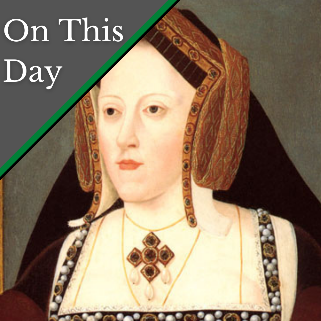 June 12 - Catherine of Aragon accuses Henry VIII of being a bad example ...