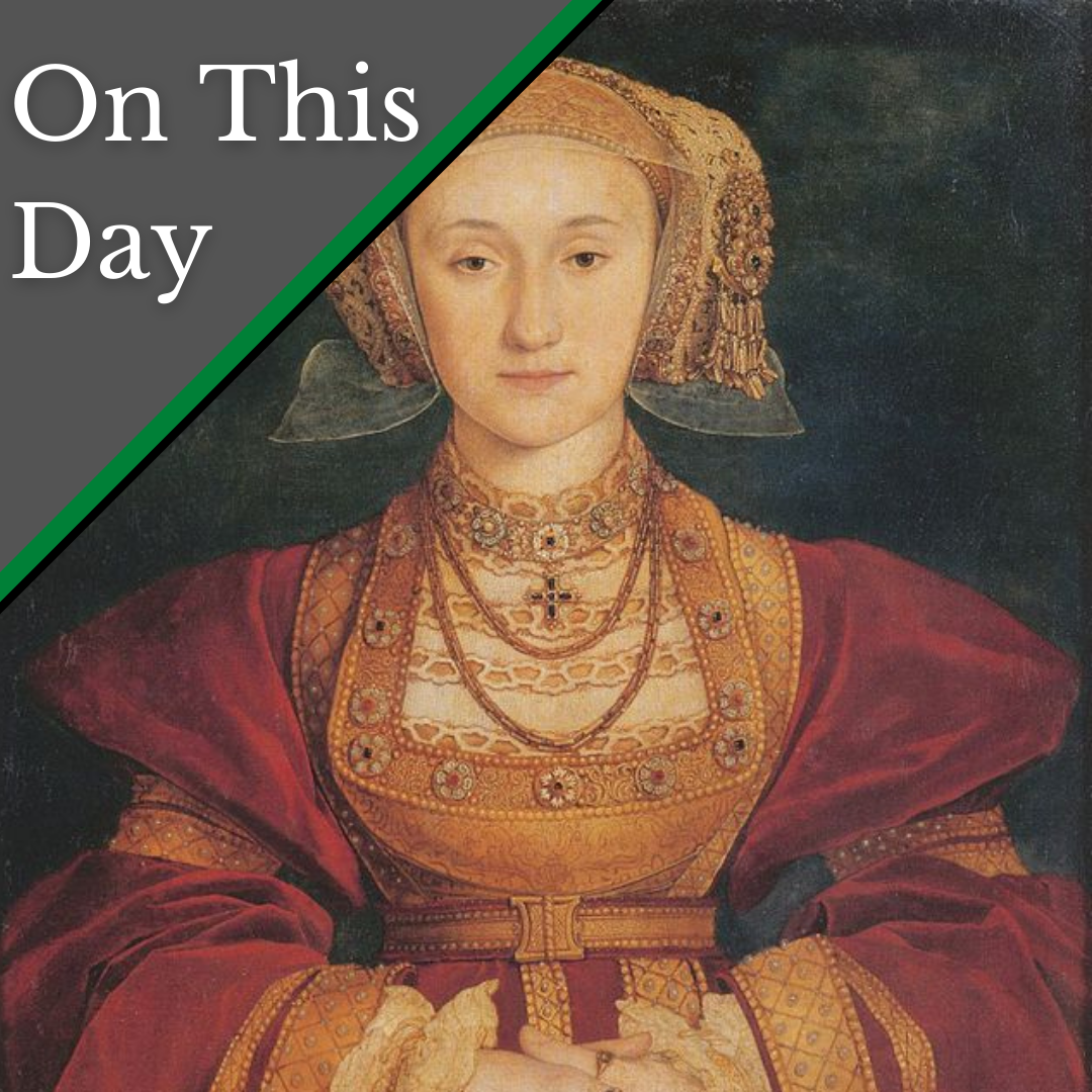 July 16 The Death Of Anne Of Cleves Henry Viiis Fourth Wife The Anne Boleyn Files 