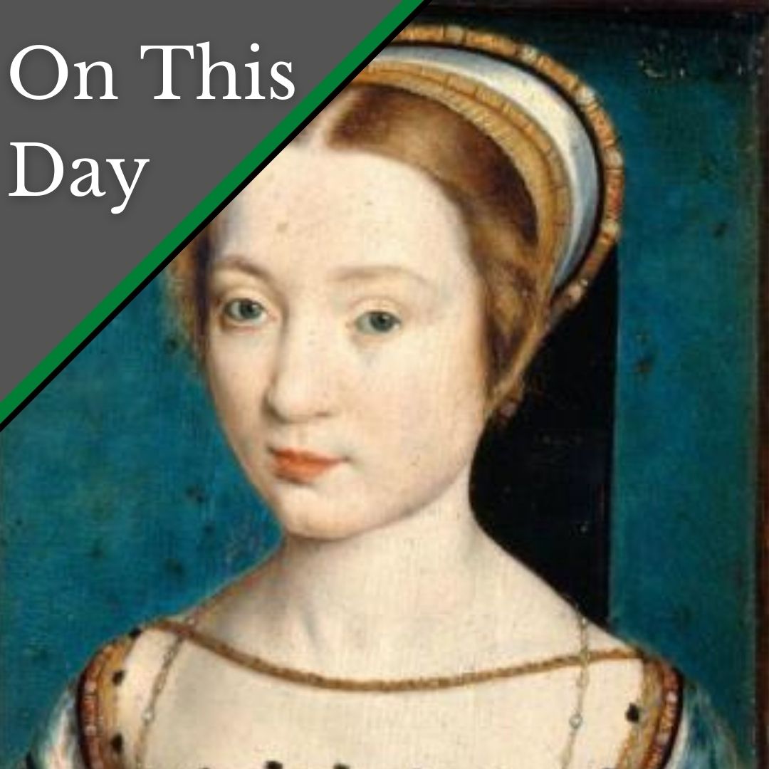 July 20 - The death of Anne Boleyn's former mistress, Queen Claude of ...