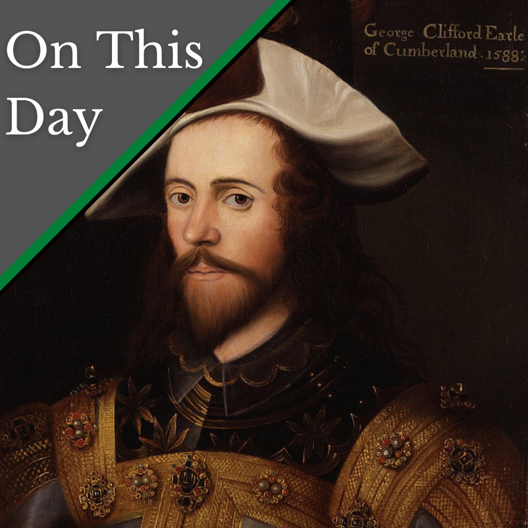 December 29 - George Clifford, 3rd Earl Of Cumberland, Elizabeth I's 